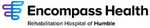 Encompass Health Rehabilitation Hospital of Humble