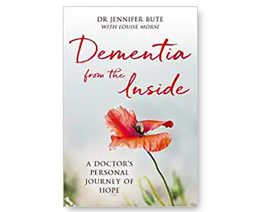 Dementia from the Inside- A Doctor's Personal Journey of Hope by Dr Jennifer Bute.png