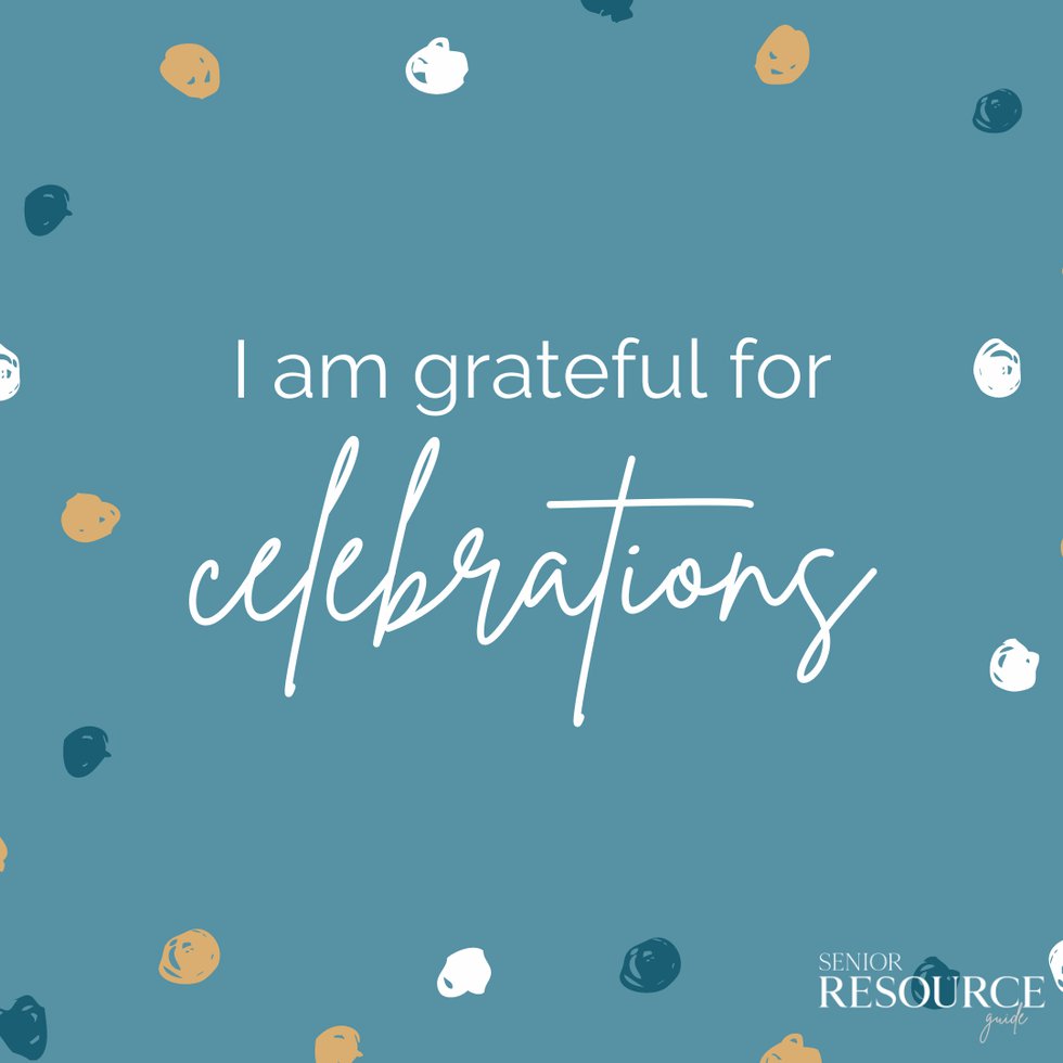 Grateful for Celebrations Caregiver Senior Gratitude Affirmation.png